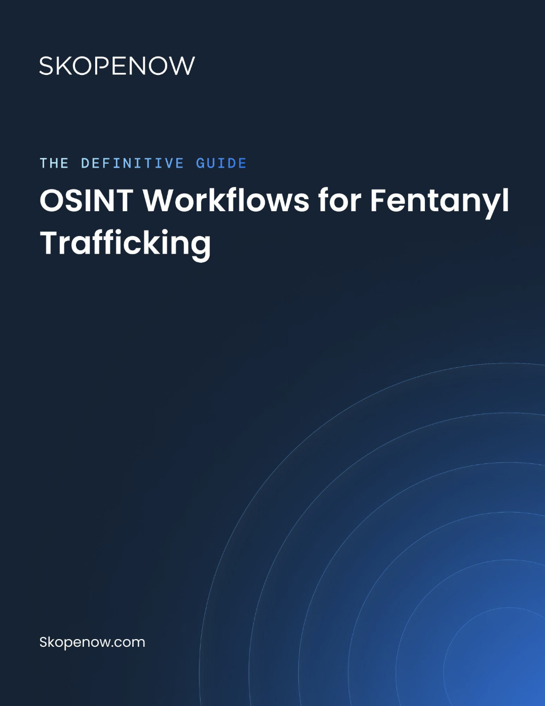 The Definitive Guide: OSINT Workflows for Fentanyl Trafficking