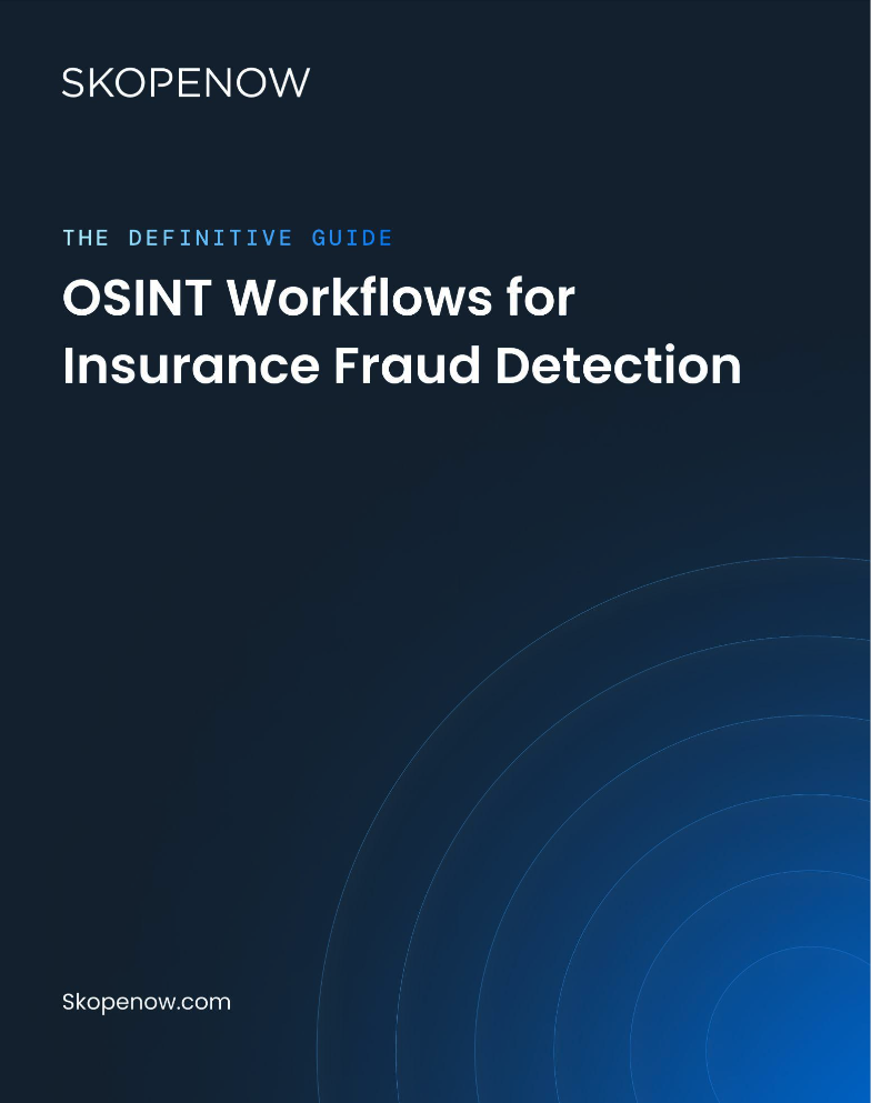 The Definitive Guide: OSINT Workflows for Insurance Fraud