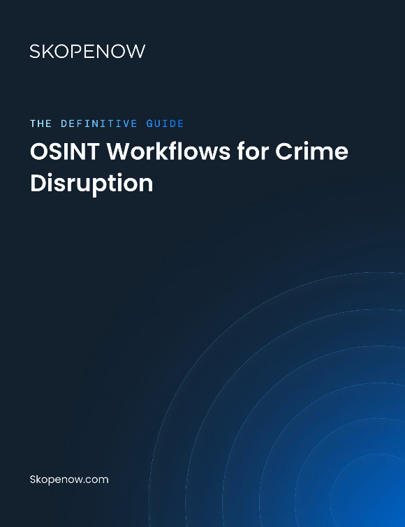 The Definitive Guide: OSINT Workflows for Crime Disruption