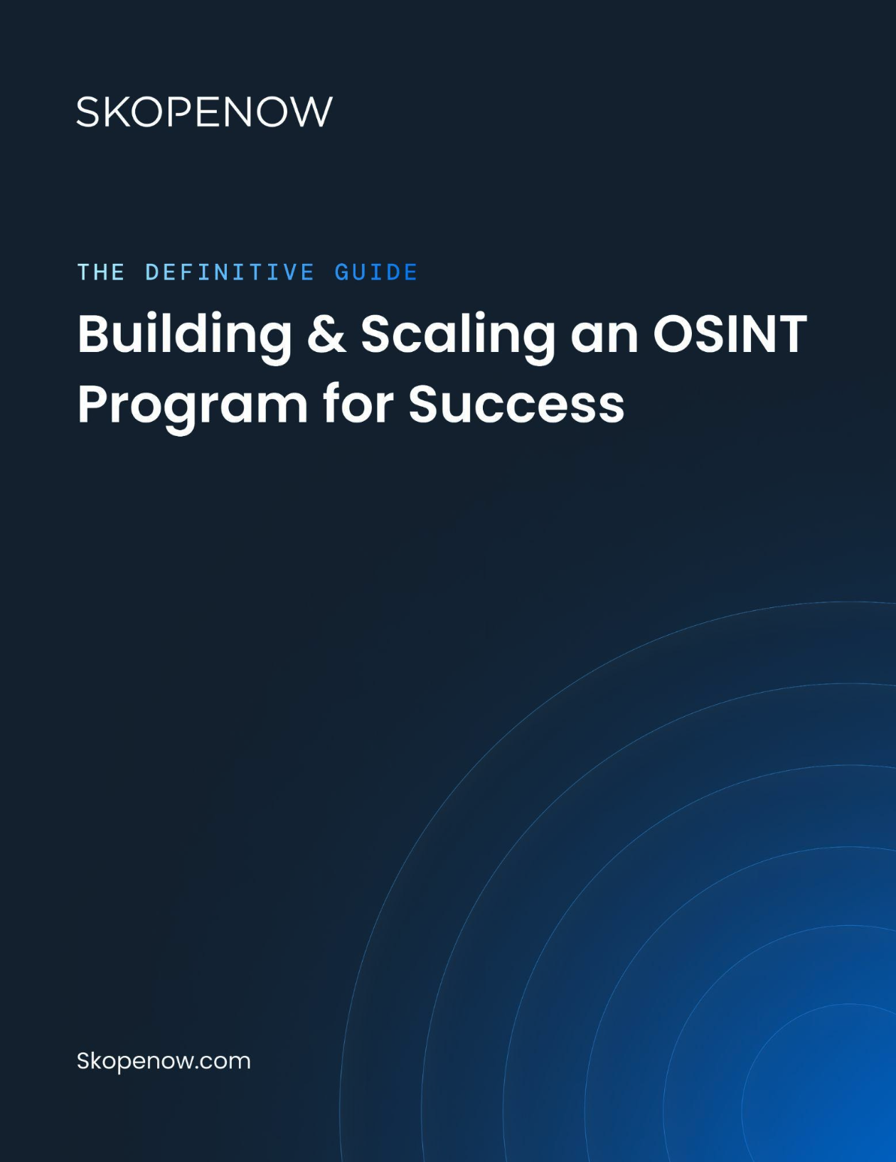 The Definitive Guide to Building & Scaling an OSINT Program for Success